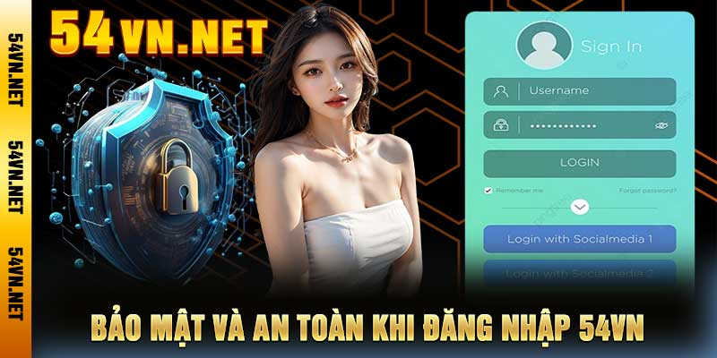 Bảo mật và an toàn khi đăng nhập 54VN