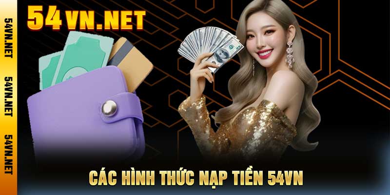 Các hình thức nạp tiền 54VN