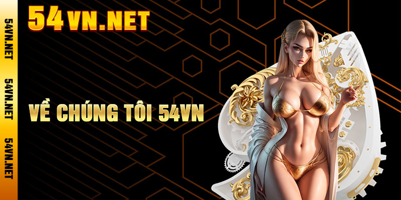 Giới Thiệu 54VN – Nền Tảng Giải Trí Online Uy Tín, Đa Dạng